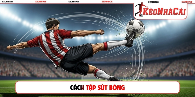 Cách tập sút bóng