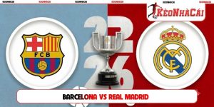 Soi Kèo Barcelona Vs Real Madrid 03H00, 26/10, La Liga